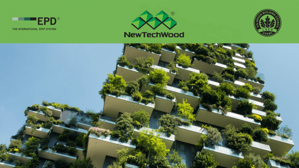 LEED and EPD certificatesl sustainable credientials of NewTechWood